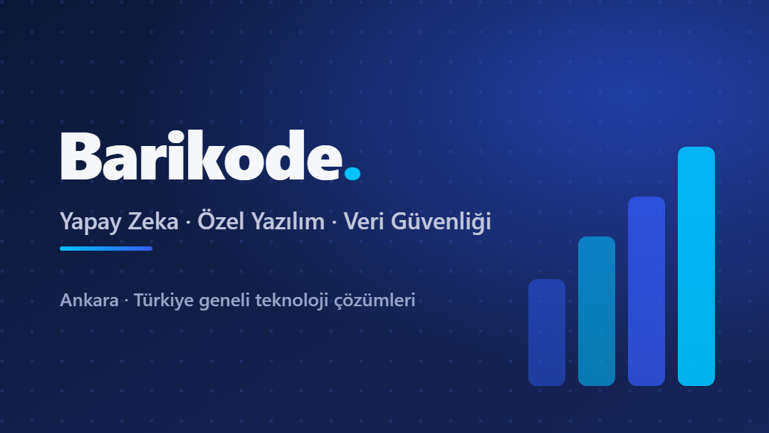 Ankara yazılım firması Barikode Teknoloji - yapay zeka, özel yazılım ve veri güvenliği çözümleri