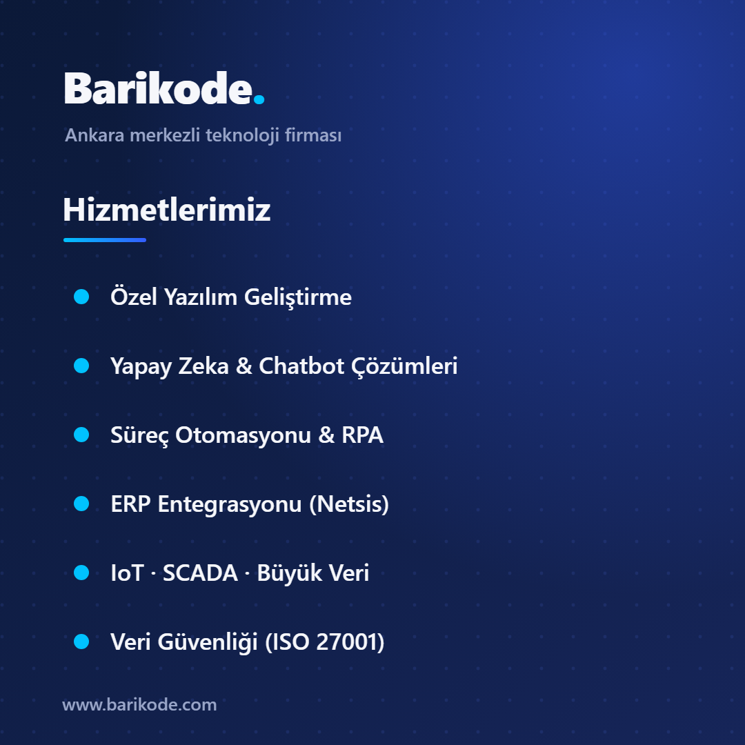Barikode yazılım hizmetleri Ankara - özel yazılım geliştirme, yapay zeka, otomasyon, ERP entegrasyonu ve veri güvenliği
